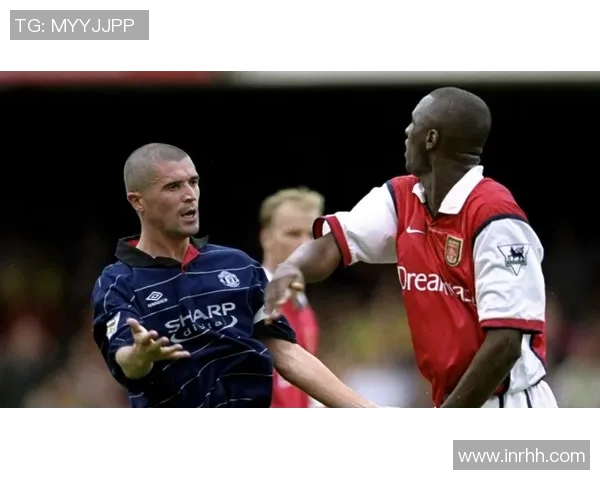 维埃拉与基恩中场对决的巅峰时刻与战术博弈分析